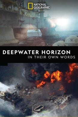 Affiche du film Deepwater Horizon: In Their Own Words