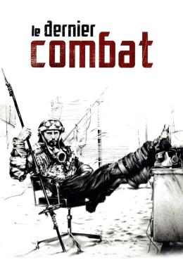 Affiche du film Le Dernier Combat