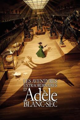 Affiche du film Les Aventures extraordinaires d'Adèle Blanc-Sec