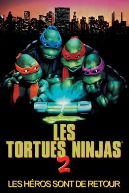 Affiche du film Les Tortues Ninja 2 : Les héros sont de retour